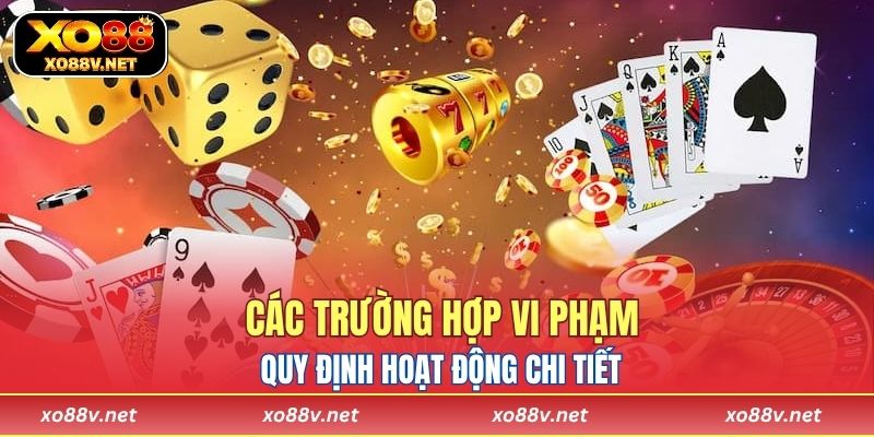 Các trường hợp vi phạm quy định hoạt động chi tiết