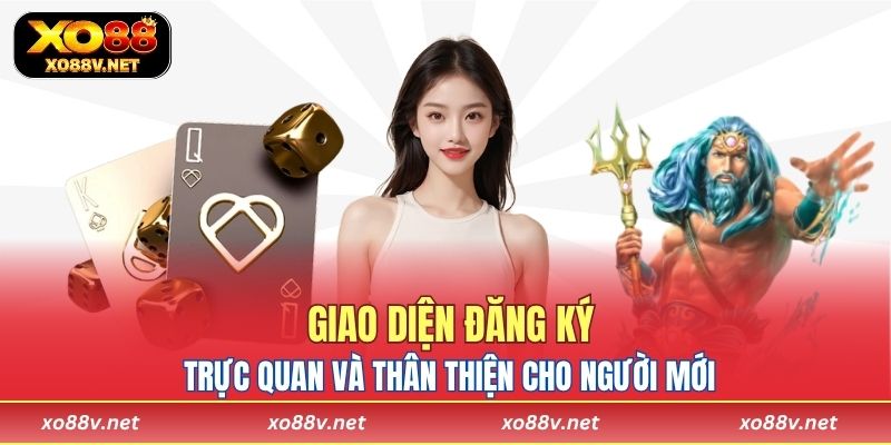 Giao diện đăng ký của nền tảng trực quan và thân thiện cho người mới