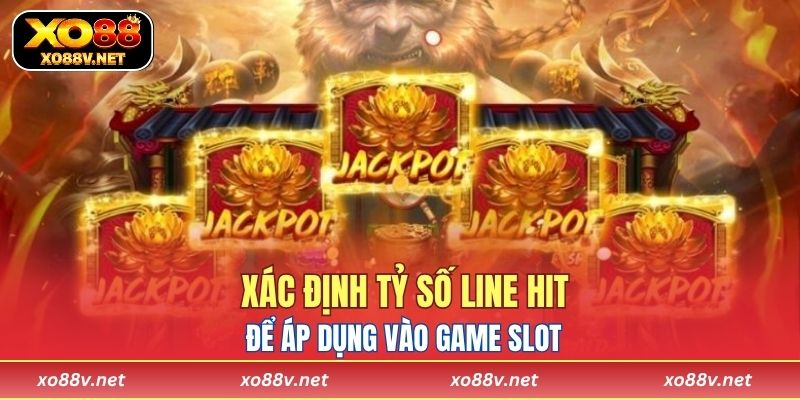 Xác định tỷ số line hit để áp dụng vào game slot