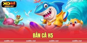 bắn cá H5