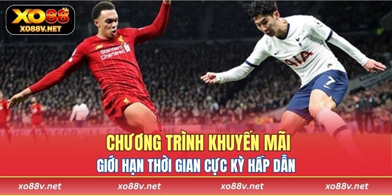 Chương trình khuyến mãi giới hạn thời gian cực kỳ hấp dẫn