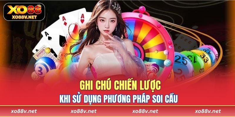Người chơi ghi chú chiến lược khi sử dụng phương pháp soi cầu
