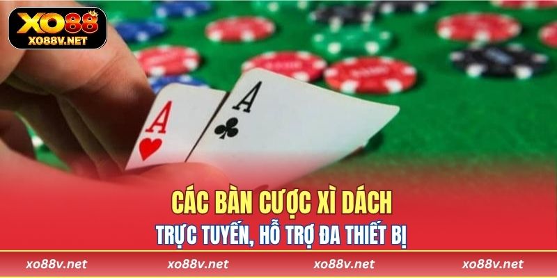 Giao diện đăng nhập và các bàn cược xì dách trực tuyến, hỗ trợ đa thiết bị