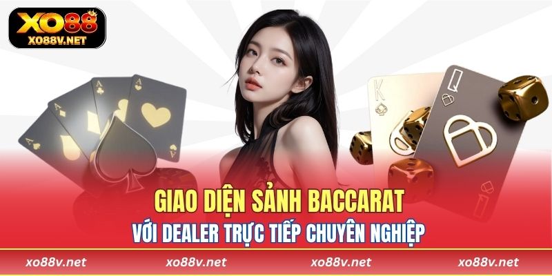 Giao diện sảnh Baccarat tại nhà cái với dealer trực tiếp chuyên nghiệp