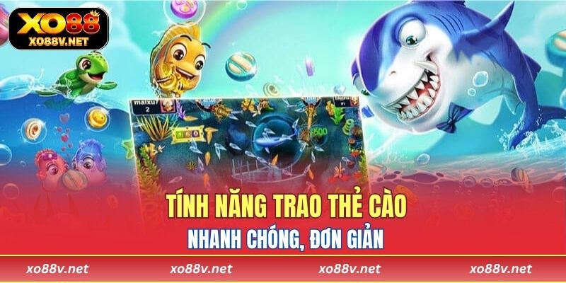 Tính năng trao thẻ cào nhanh chóng, đơn giản tại giao diện chính