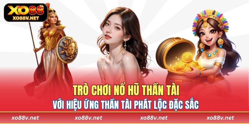 Giao diện trò chơi nổ hũ thần tài tại nền tảng XO88, với hiệu ứng thần tài phát lộc đặc sắc